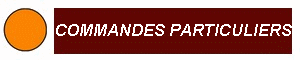 COMMANDES PARTICULIERS .